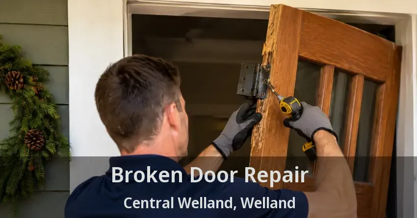 Broken Door Repair Central Welland, Welland - ON