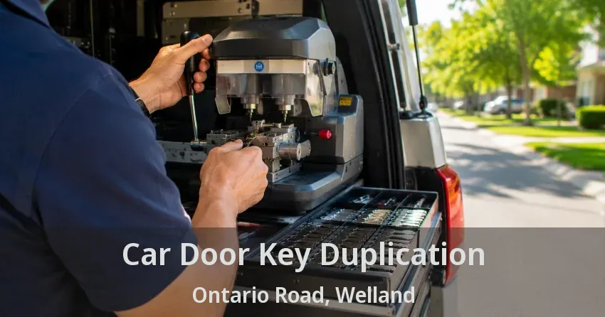 Car Door Key Duplication Ontario Road, Welland - ON