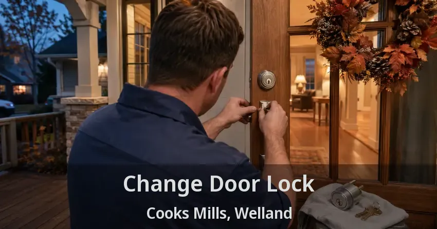 Change Door Lock Cooks Mills, Welland - ON