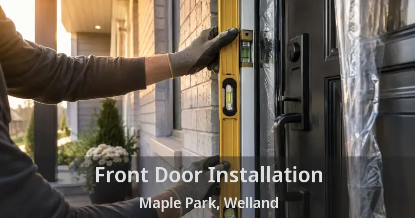 Front Door Installation Maple Park, Welland - ON