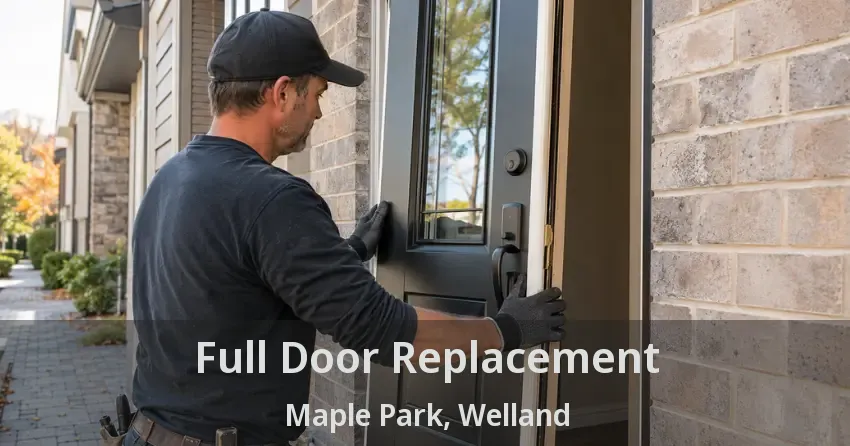 Full Door Replacement Maple Park, Welland - ON
