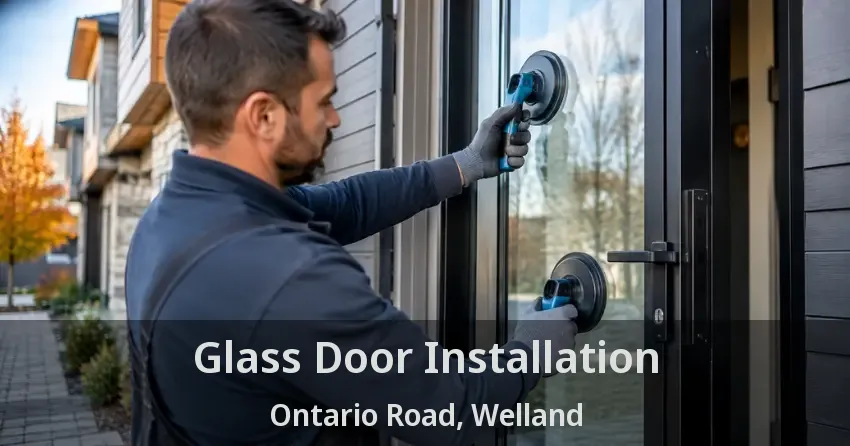 Glass Door Installation Ontario Road, Welland - ON