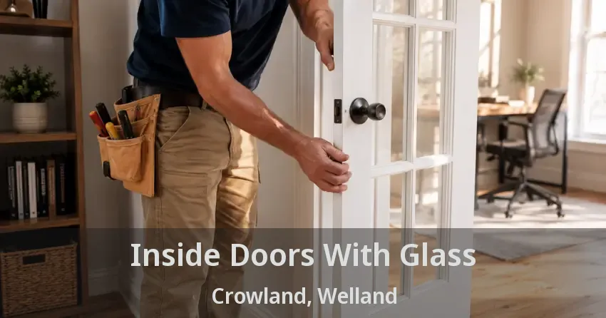 Inside Doors With Glass Crowland, Welland - ON