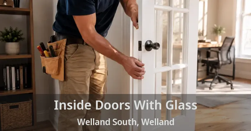 Inside Doors With Glass Welland South, Welland - ON