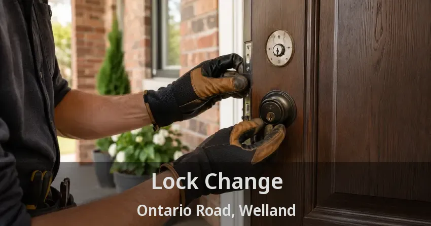 Lock Change Ontario Road, Welland - ON