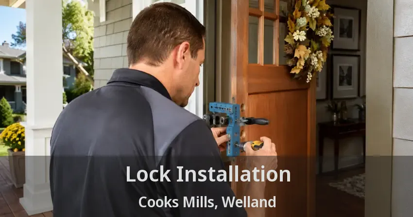 Lock Installation Cooks Mills, Welland - ON
