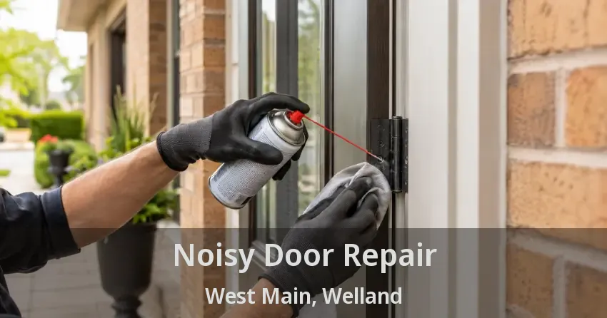 Noisy Door Repair West Main, Welland - ON