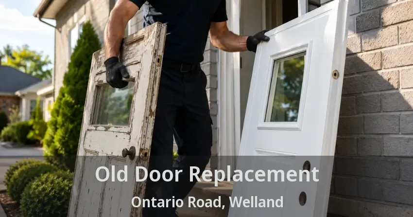 Old Door Replacement Ontario Road, Welland - ON