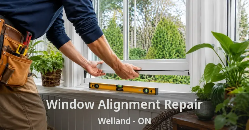 Window Alignment Repair Welland - ON