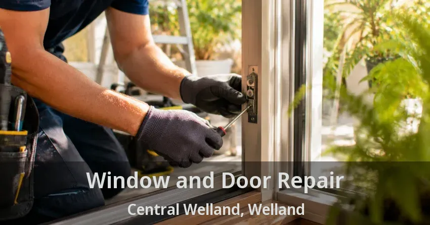 Window and Door Repair Central Welland, Welland - ON
